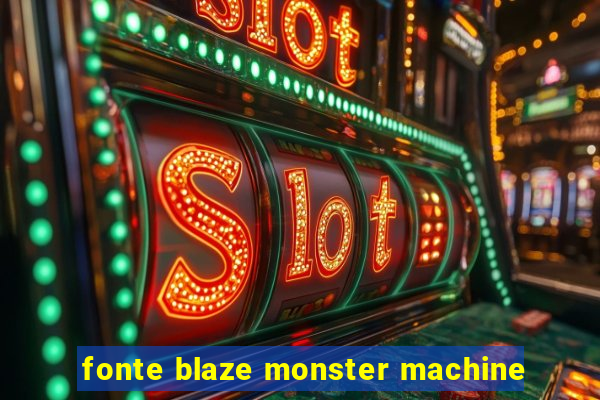 fonte blaze monster machine